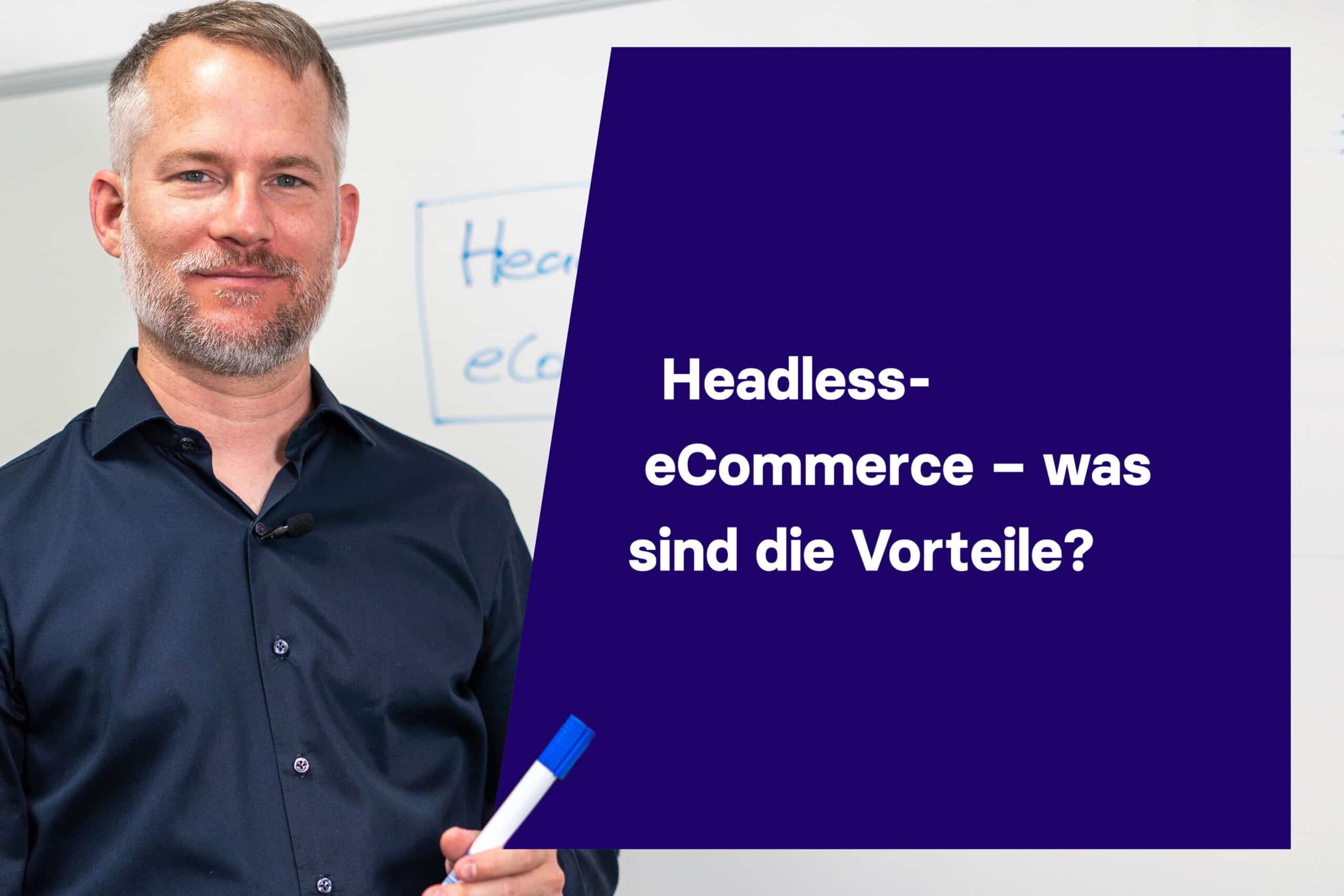 Headless-eCommerce – was sind die Vorteile?