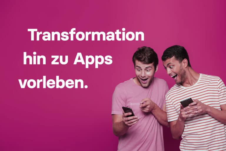 Transformation hin zu Apps vorleben