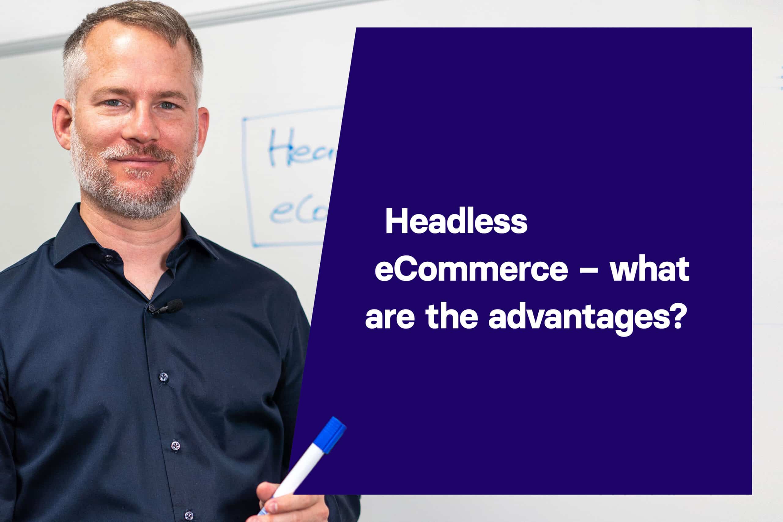 Headless eCommerce - what are the advantages?
